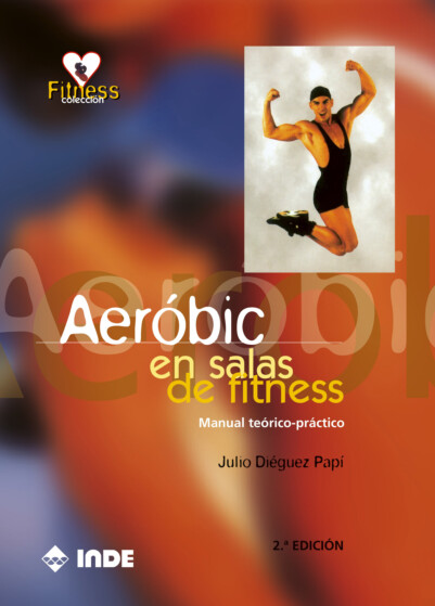 Aeróbic en salas de fitness. Manual teórico-práctico